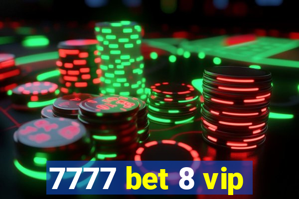 7777 bet 8 vip